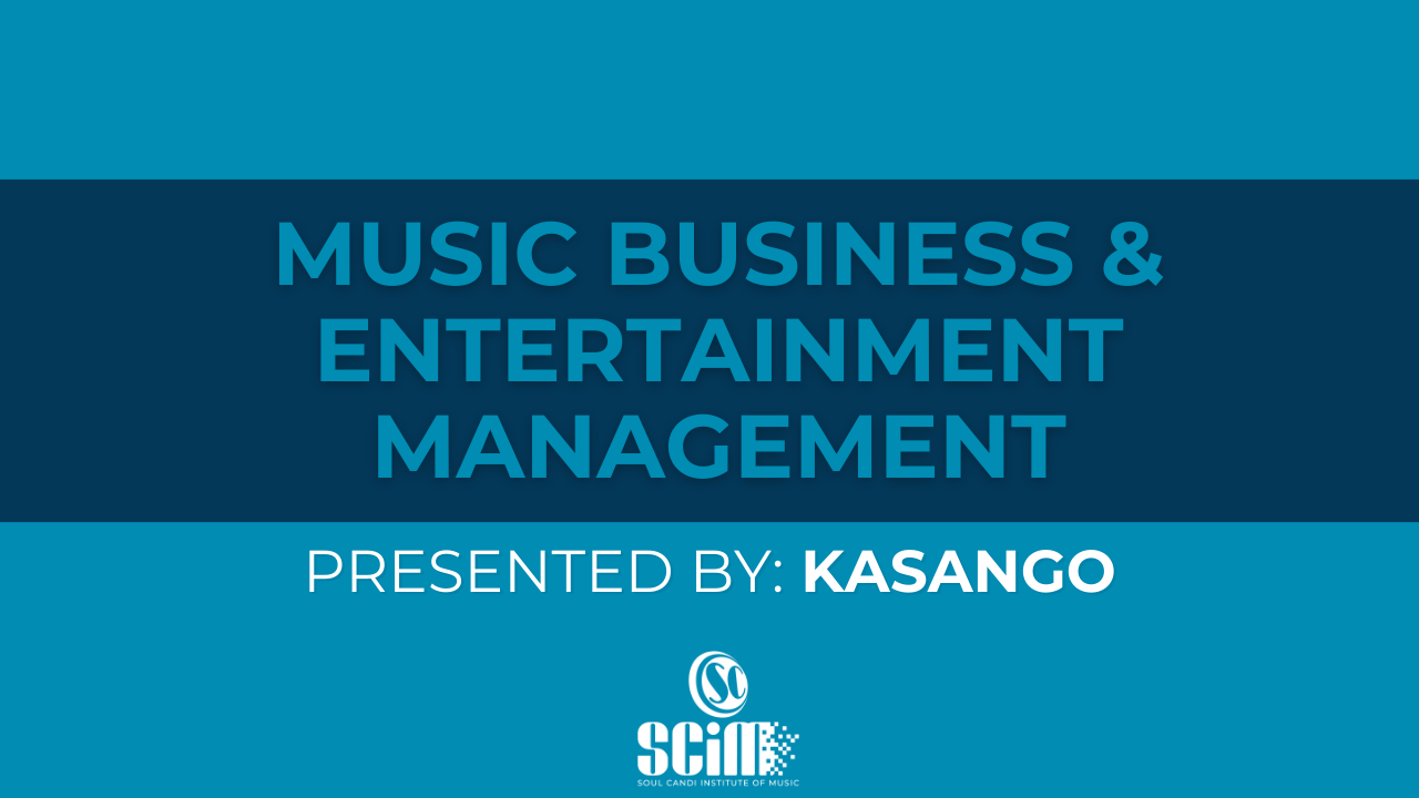 Music Business and Entertainment Management - Presented by Kasango